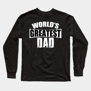 World's Greatest Dad Long Sleeve T-Shirt